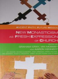 New Monasticism as Fresh Expressions of Church