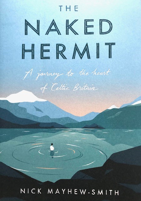 A Journey to the Heart of Celtic Britain The Naked Hermit